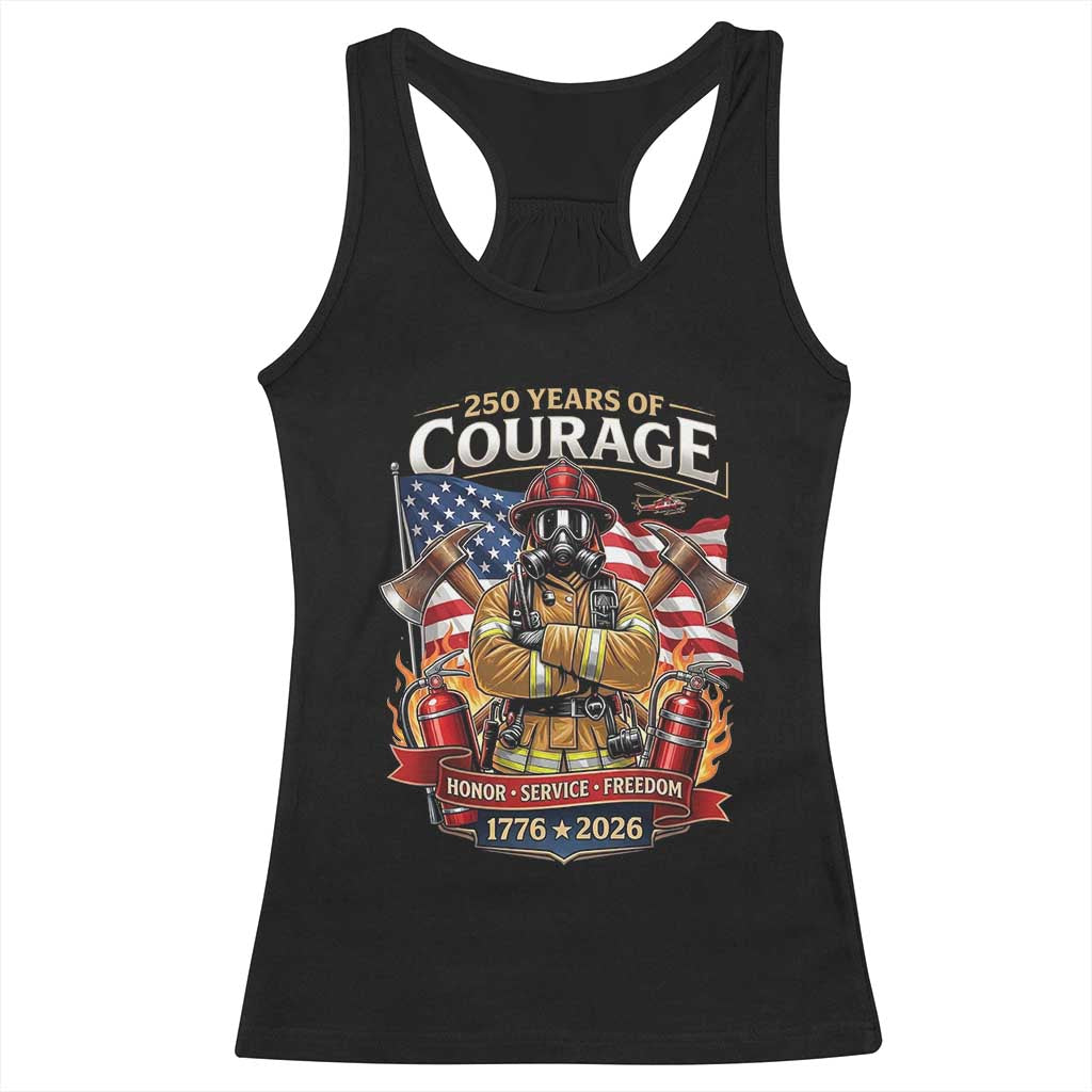 Patriotic Firefighter 250 Years Of Courage USA Anniversary Gift Racerback Tank Top
