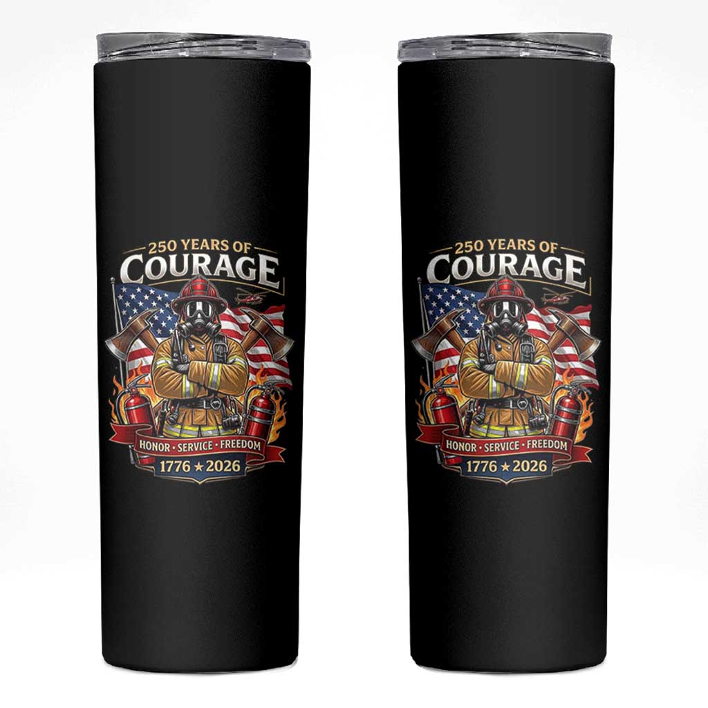 Patriotic Firefighter 250 Years Of Courage USA Anniversary Gift Skinny Tumbler