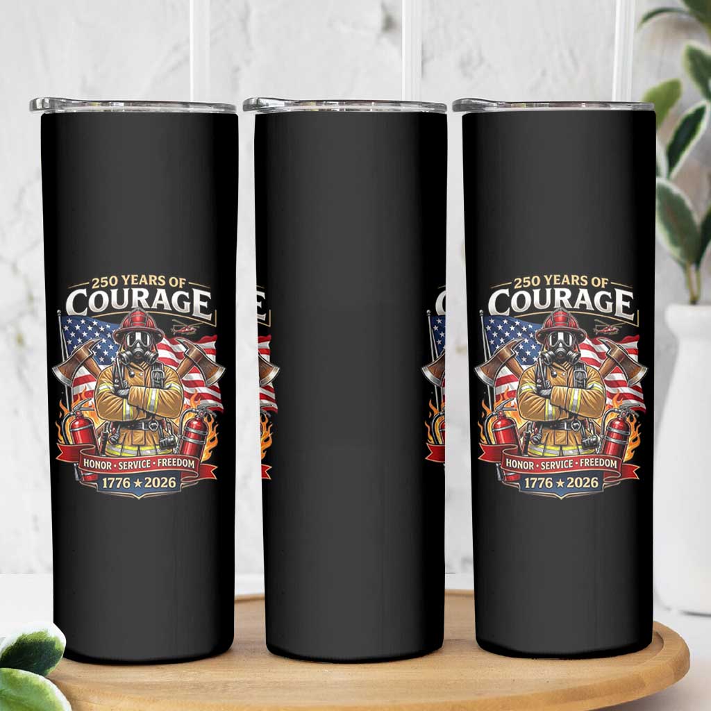 Patriotic Firefighter 250 Years Of Courage USA Anniversary Gift Skinny Tumbler