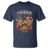 Patriotic Firefighter 250 Years Of Courage USA Anniversary Gift T Shirt