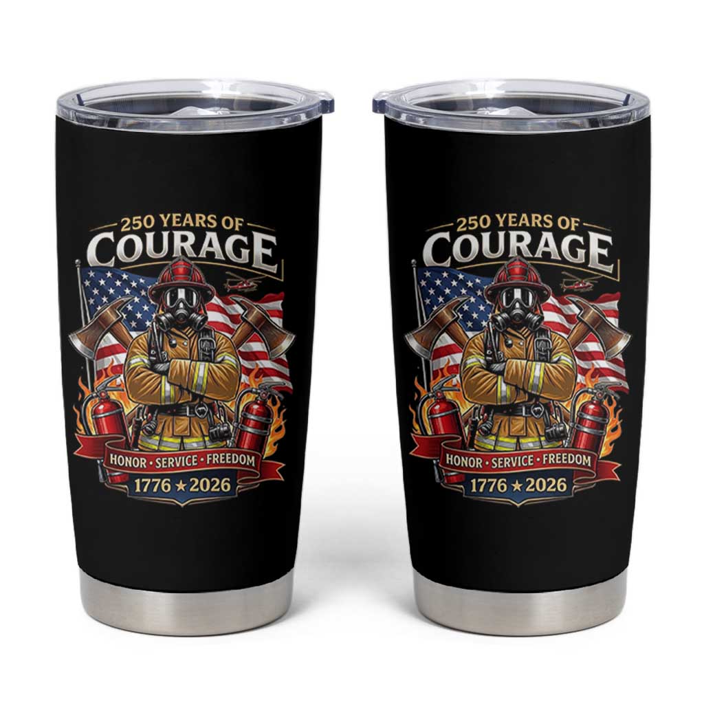 Patriotic Firefighter 250 Years Of Courage USA Anniversary Gift Tumbler Cup