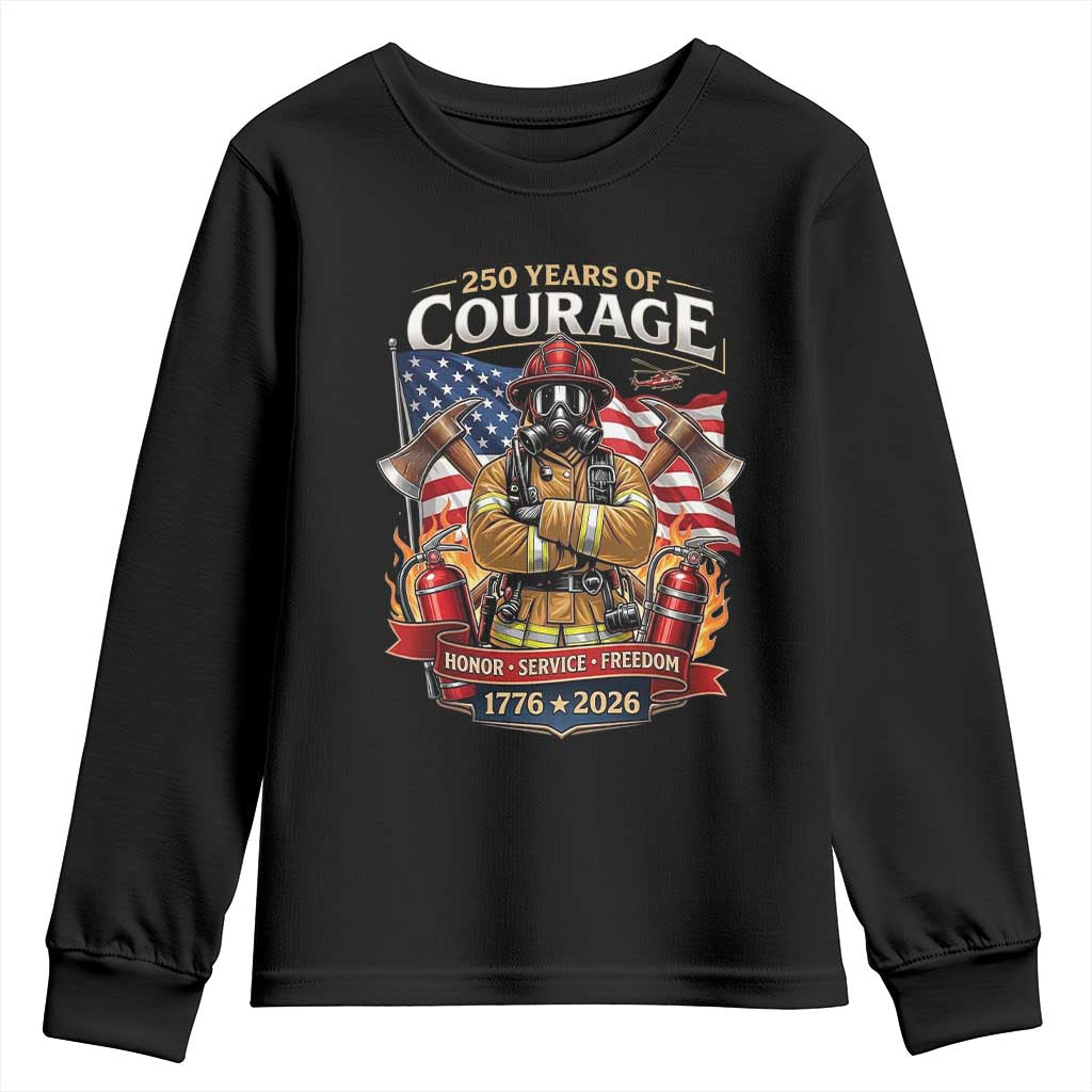 Patriotic Firefighter 250 Years Of Courage USA Anniversary Gift Youth Sweatshirt