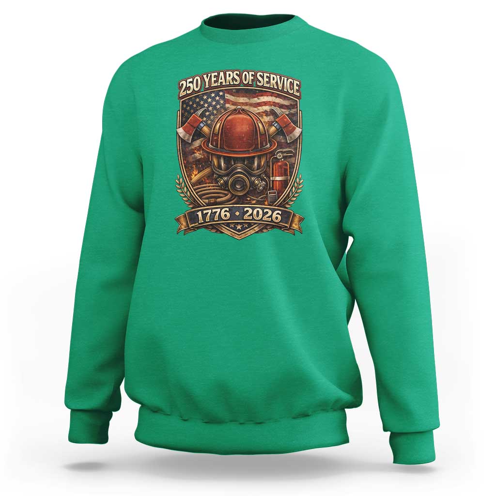 Patriotic Firefighter 250 Years Of Service USA Anniversary Gift Sweatshirt