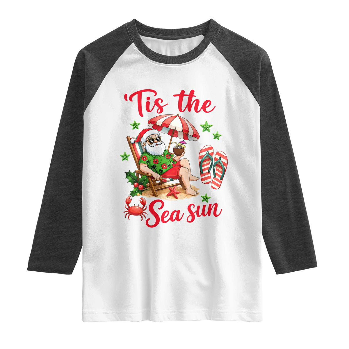 Funny Santa Christmas In July Graphic Raglan Shirt Tis The Sea Sun