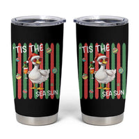 Funny Christmas In July Goose Tumbler Cup Tis The Sea Sun