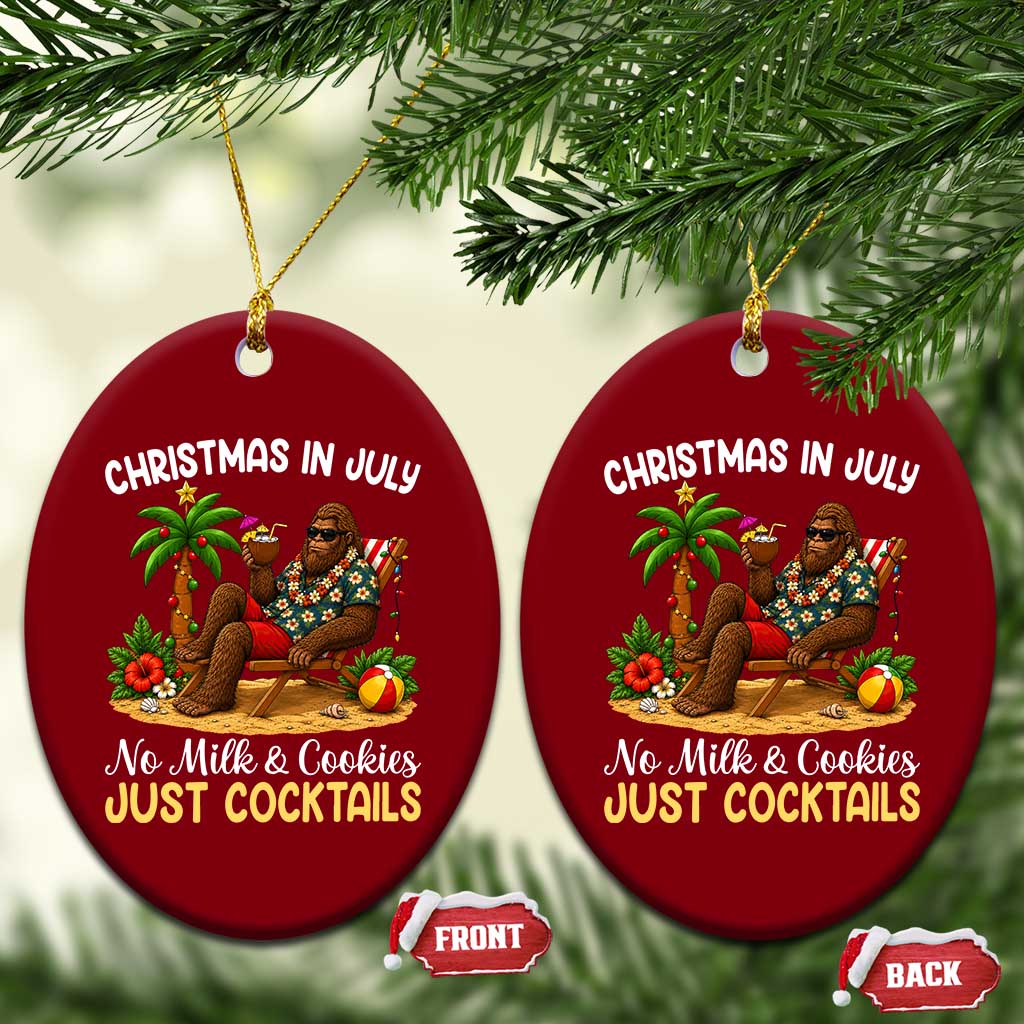 Funny Christmas In July Bigfoot Ceramic Ornament No Milk And Cookies Just Cocktails