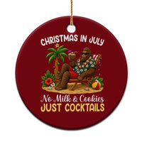 Funny Christmas In July Bigfoot Ceramic Ornament No Milk And Cookies Just Cocktails