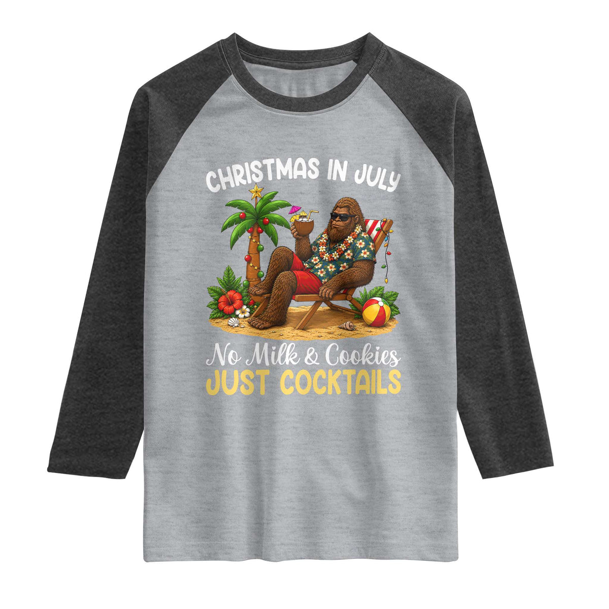 Funny Christmas In July Bigfoot Raglan Shirt No Milk And Cookies Just Cocktails