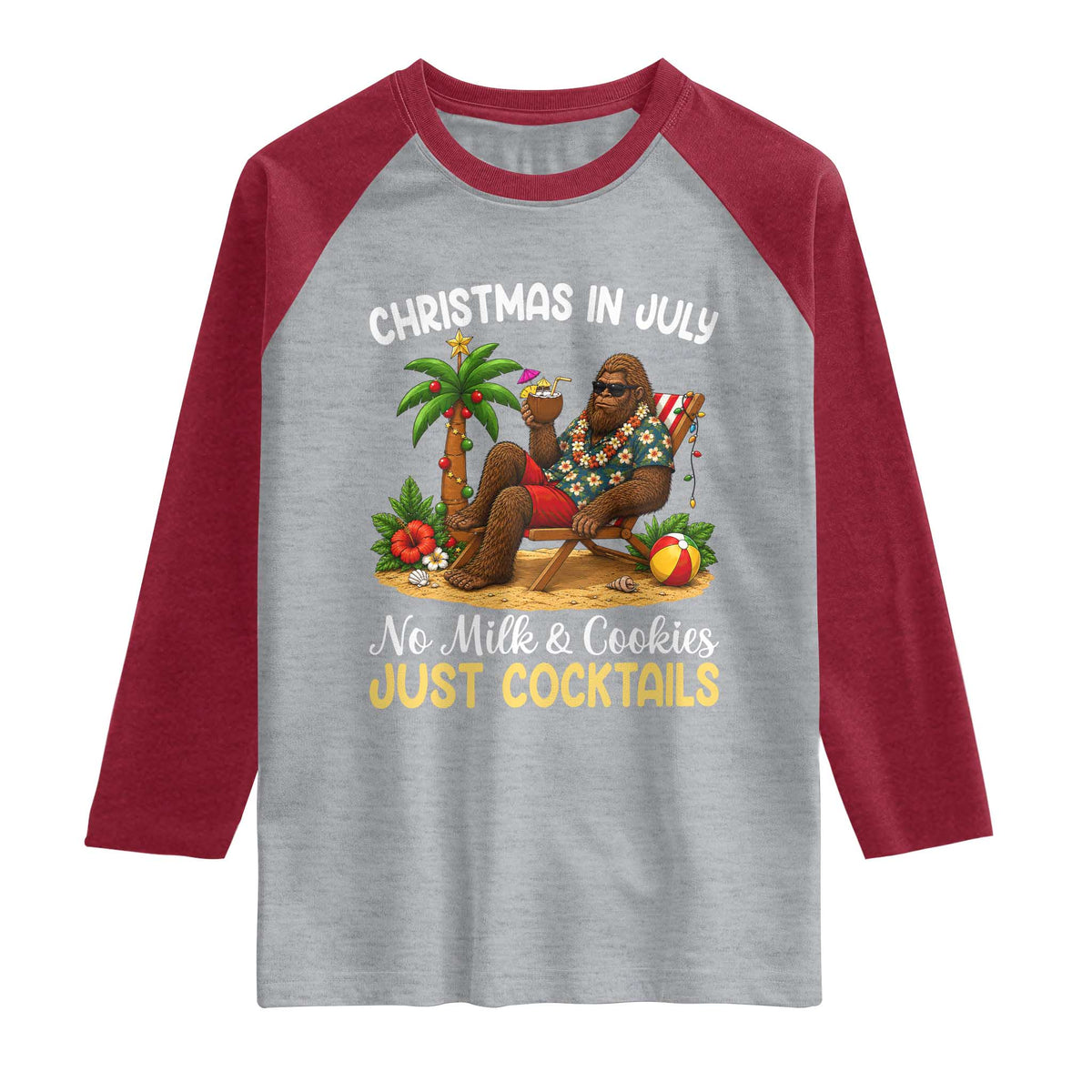 Funny Christmas In July Bigfoot Raglan Shirt No Milk And Cookies Just Cocktails