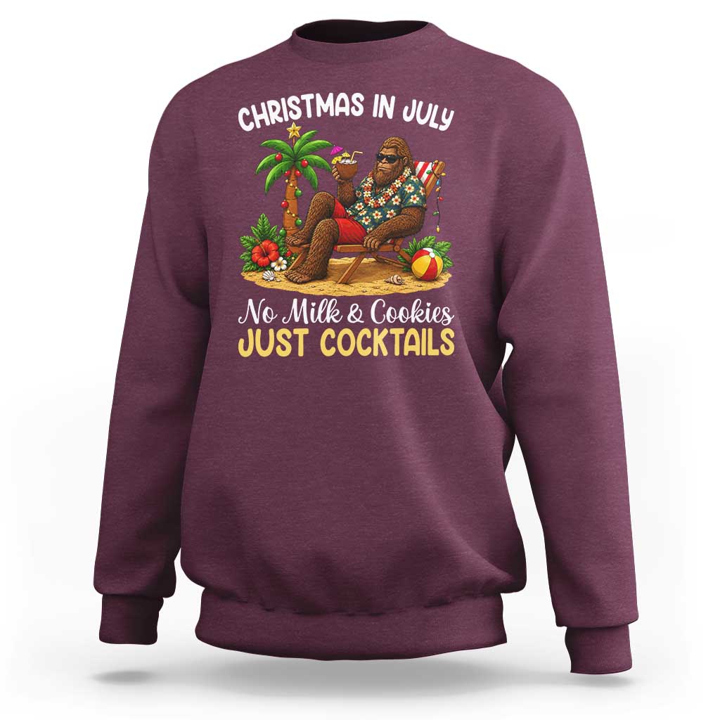 Funny Christmas In July Bigfoot Sweatshirt No Milk And Cookies Just Cocktails