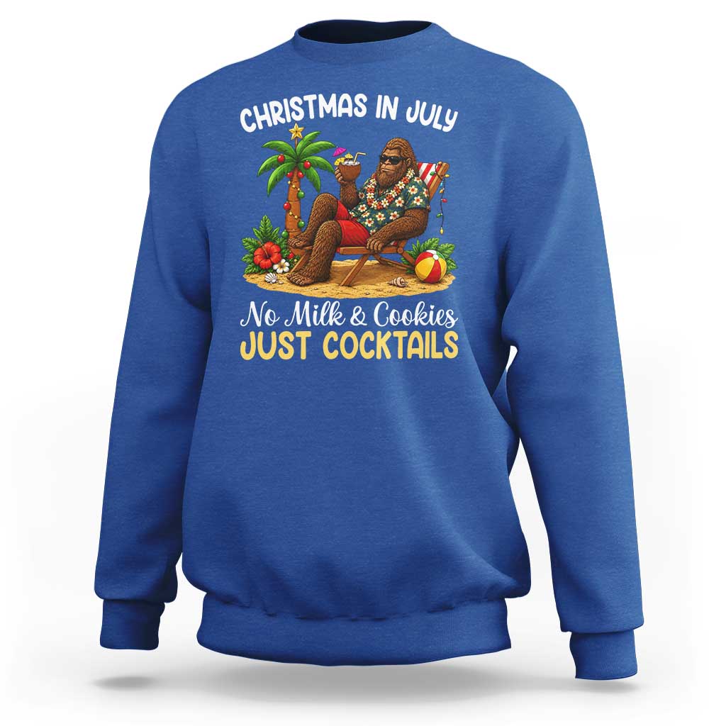 Funny Christmas In July Bigfoot Sweatshirt No Milk And Cookies Just Cocktails