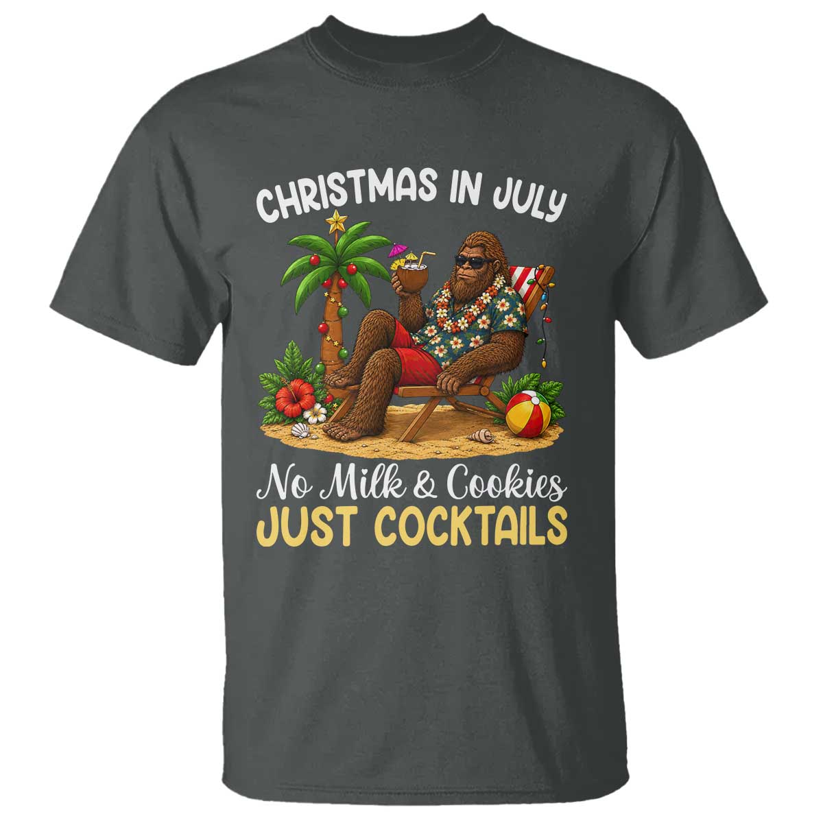 Funny Christmas In July Bigfoot T Shirt No Milk And Cookies Just Cocktails