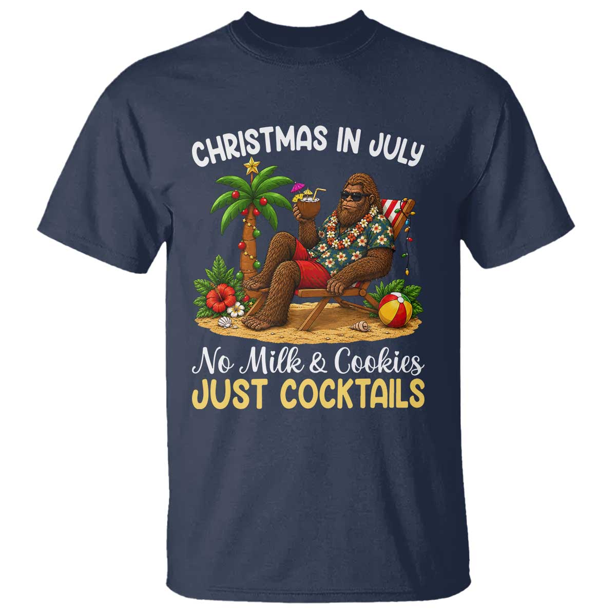 Funny Christmas In July Bigfoot T Shirt No Milk And Cookies Just Cocktails