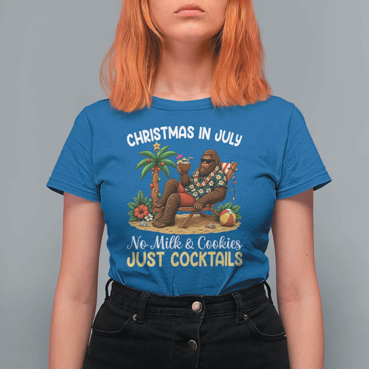 Funny Christmas In July Bigfoot T Shirt For Women No Milk And Cookies Just Cocktails
