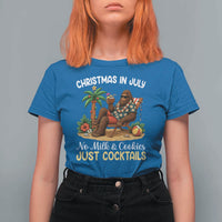 Funny Christmas In July Bigfoot T Shirt For Women No Milk And Cookies Just Cocktails