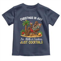 Funny Christmas In July Bigfoot Toddler T Shirt No Milk And Cookies Just Cocktails