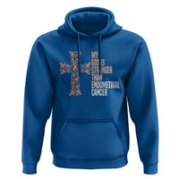Religious Endometrial Cancer Awareness Hoodie My God Is Stronger Than Cancer