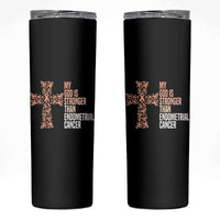 Religious Endometrial Cancer Awareness Skinny Tumbler My God Is Stronger Than Cancer