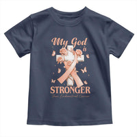 My God Is Stronger Than Endometrial Cancer Toddler T Shirt Christian Peach Ribbon