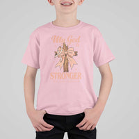 Endometrial Cancer Faith Peach Ribbon T Shirt For Kid My God Is Stronger Than Endometrial Cancer