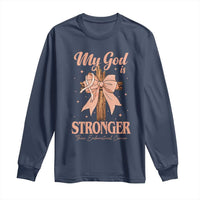 Endometrial Cancer Faith Peach Ribbon Long Sleeve Shirt My God Is Stronger Than Endometrial Cancer
