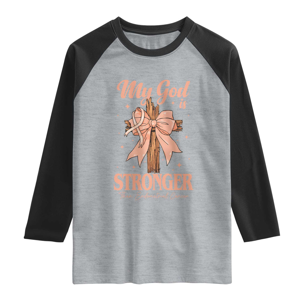 Endometrial Cancer Faith Peach Ribbon Raglan Shirt My God Is Stronger Than Endometrial Cancer
