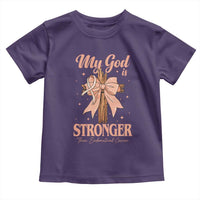 Endometrial Cancer Faith Peach Ribbon Toddler T Shirt My God Is Stronger Than Endometrial Cancer