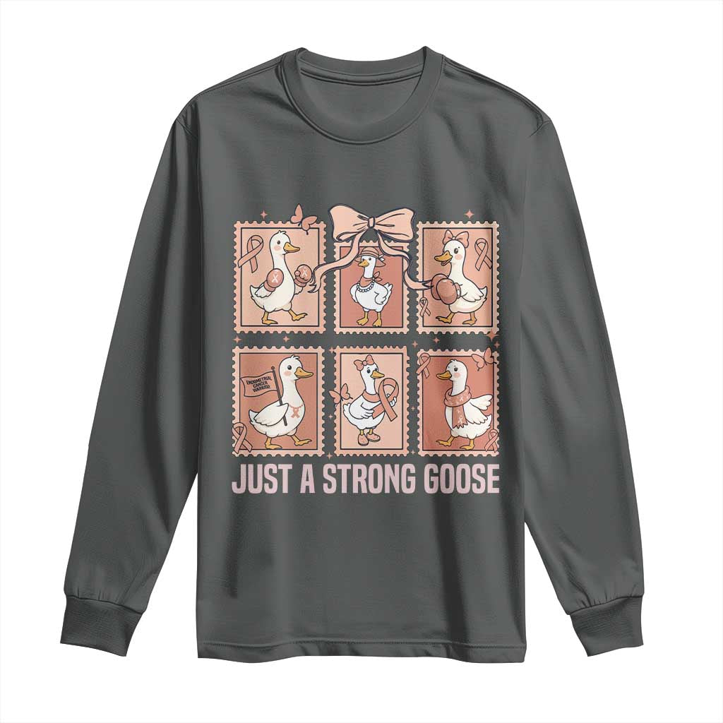 Funny Endometrial Cancer Warrior Goose Long Sleeve Shirt Just A Strong Goose