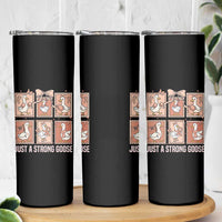 Funny Endometrial Cancer Warrior Goose Skinny Tumbler Just A Strong Goose