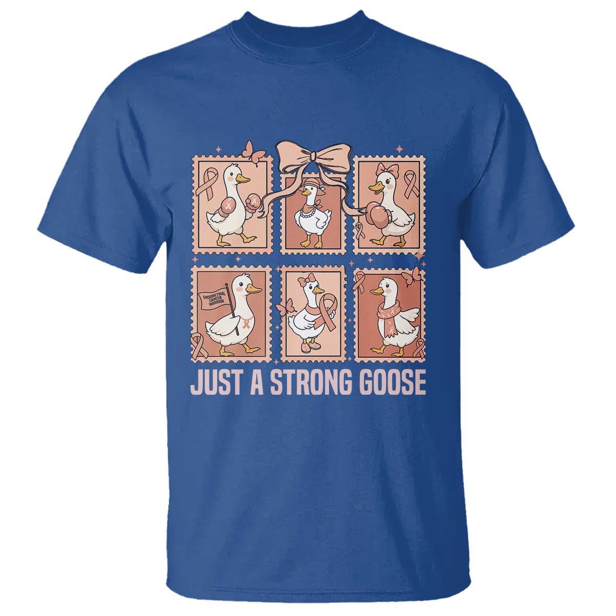 Funny Endometrial Cancer Warrior Goose T Shirt Just A Strong Goose