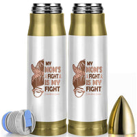 Endometrial Cancer Support Bullet Tumbler My Moms Fight My Fight