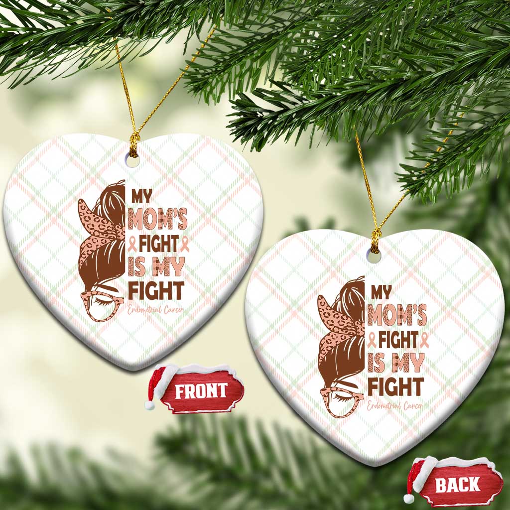 Endometrial Cancer Support Ceramic Ornament My Moms Fight My Fight