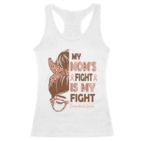 Endometrial Cancer Support Racerback Tank Top My Moms Fight My Fight