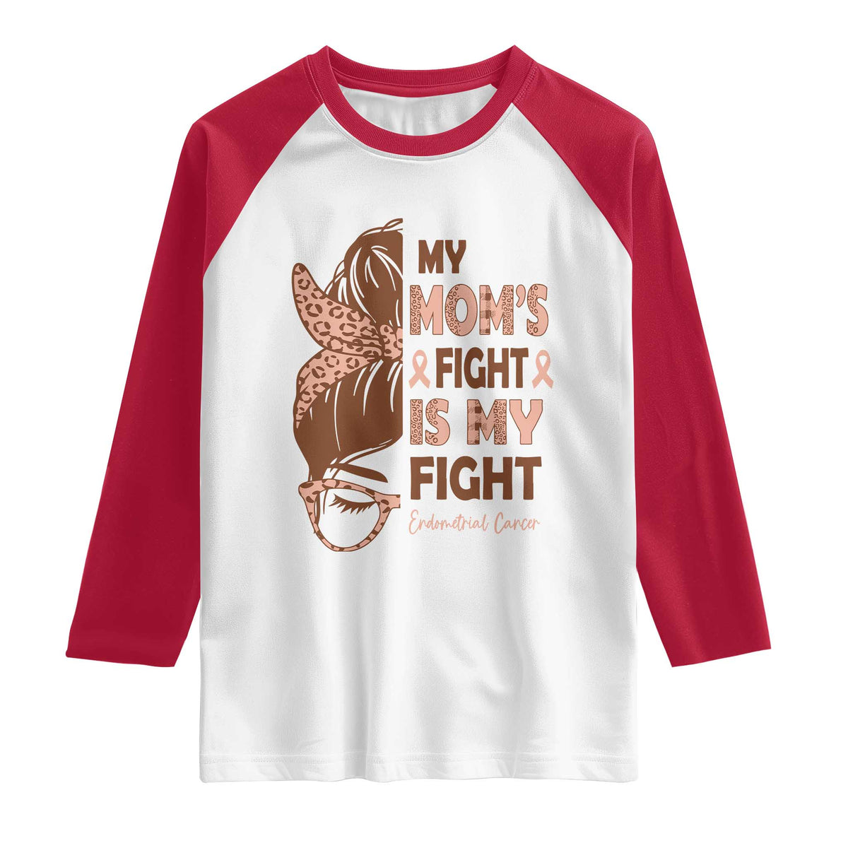 Endometrial Cancer Support Raglan Shirt My Moms Fight My Fight