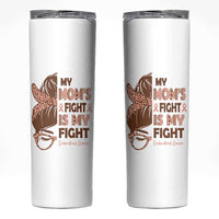 Endometrial Cancer Support Skinny Tumbler My Moms Fight My Fight