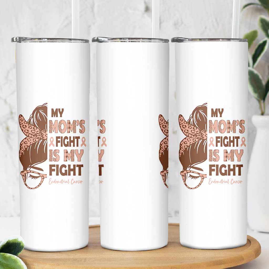 Endometrial Cancer Support Skinny Tumbler My Moms Fight My Fight