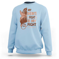 Endometrial Cancer Support Sweatshirt My Moms Fight My Fight