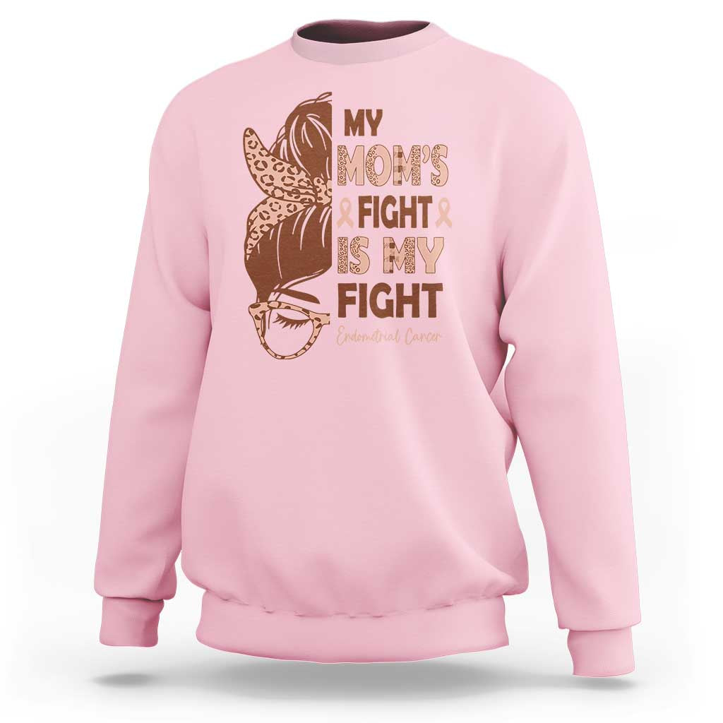 Endometrial Cancer Support Sweatshirt My Moms Fight My Fight