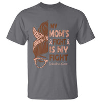 Endometrial Cancer Support T Shirt My Moms Fight My Fight