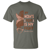 Endometrial Cancer Support T Shirt My Moms Fight My Fight