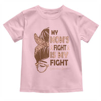 Endometrial Cancer Support Toddler T Shirt My Moms Fight My Fight
