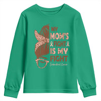 Endometrial Cancer Support Youth Sweatshirt My Moms Fight My Fight