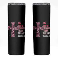 My God Is Stronger Than Breast Cancer Survivor Hope Gift Skinny Tumbler