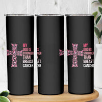 My God Is Stronger Than Breast Cancer Survivor Hope Gift Skinny Tumbler