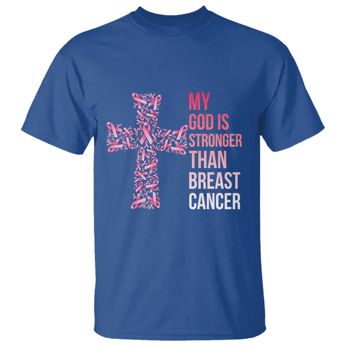 My God Is Stronger Than Breast Cancer Survivor Hope Gift T Shirt
