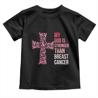 My God Is Stronger Than Breast Cancer Survivor Hope Gift Toddler T Shirt
