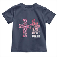 My God Is Stronger Than Breast Cancer Survivor Hope Gift Toddler T Shirt