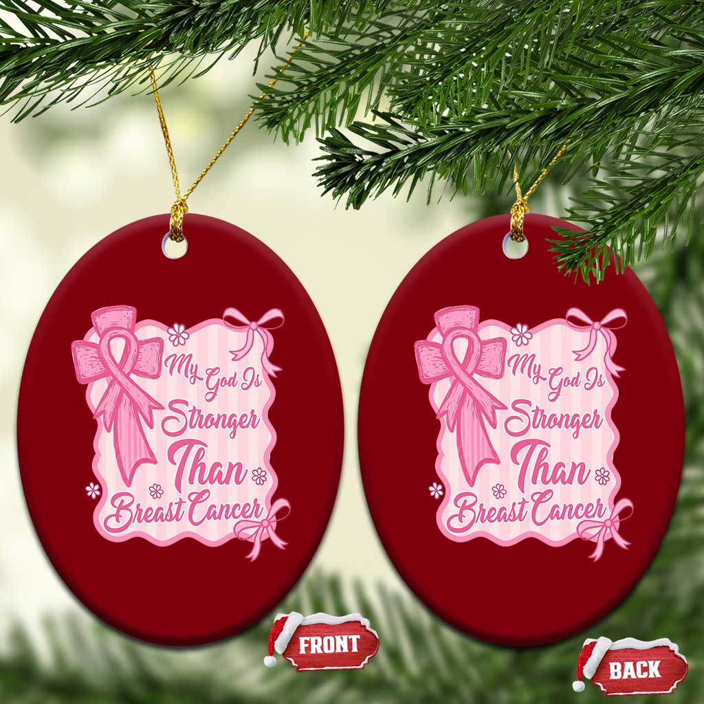 My God Is Stronger Than Breast Cancer Ceramic Ornament Christian Support Gift