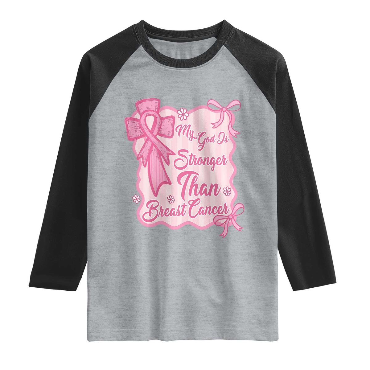 My God Is Stronger Than Breast Cancer Raglan Shirt Christian Support Gift