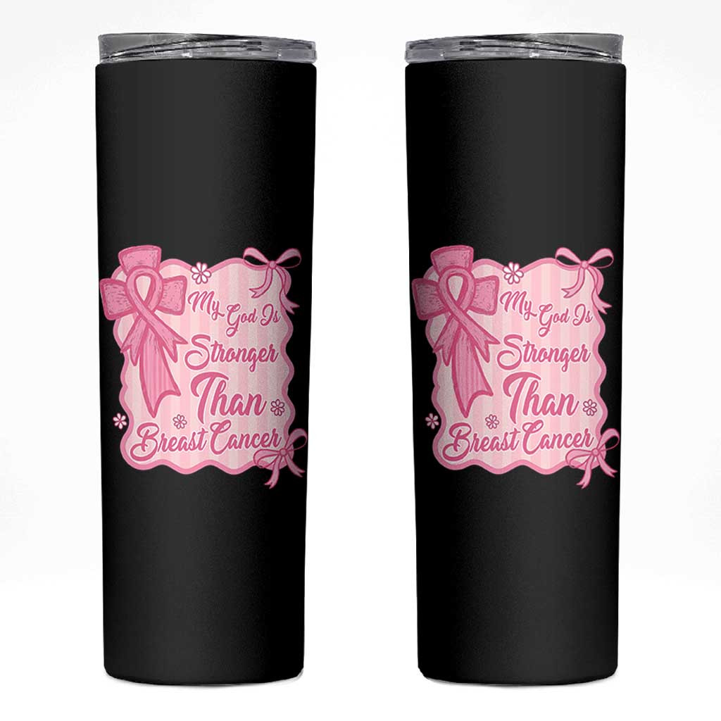 My God Is Stronger Than Breast Cancer Skinny Tumbler Christian Support Gift